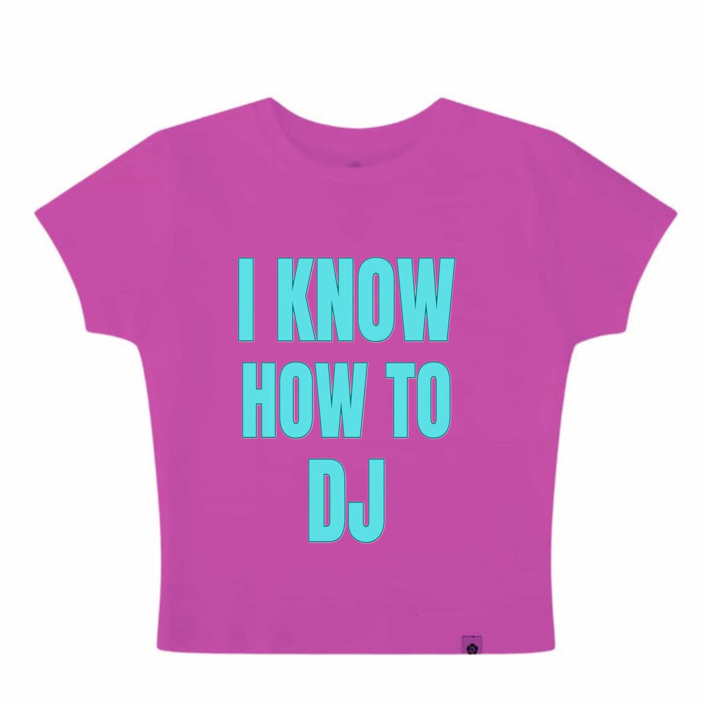 Baby tee I know how to Dj
