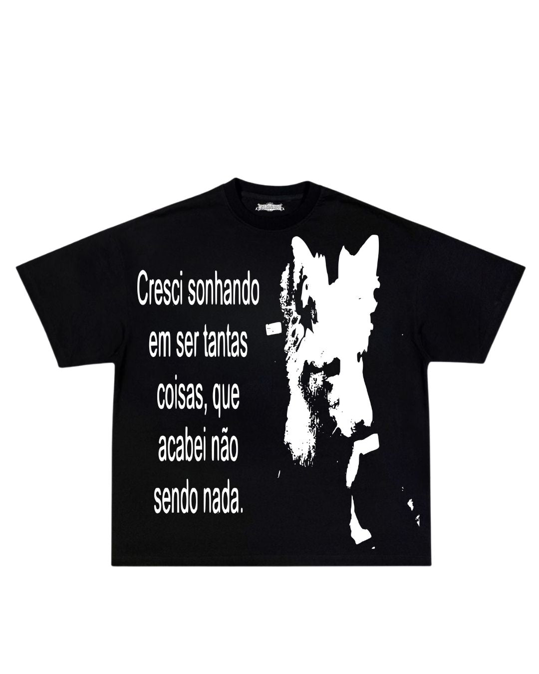 Camisa cresci sonhando em ser tantas coisas que acabei não sendo nada