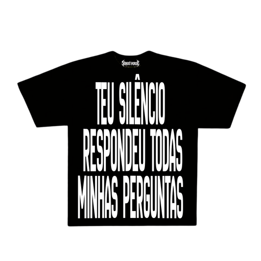 Camisa Seu silêncio respondeu todas minhas perguntas