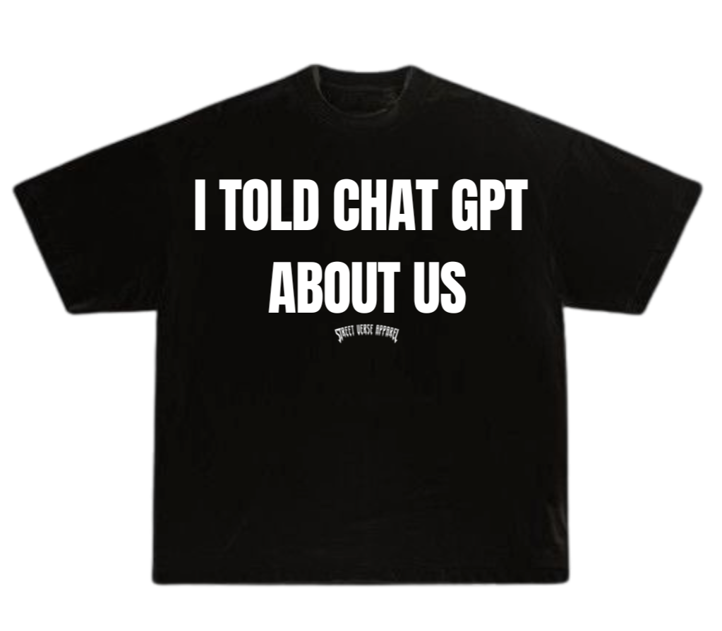 Camisa I told Chat Gpt about us