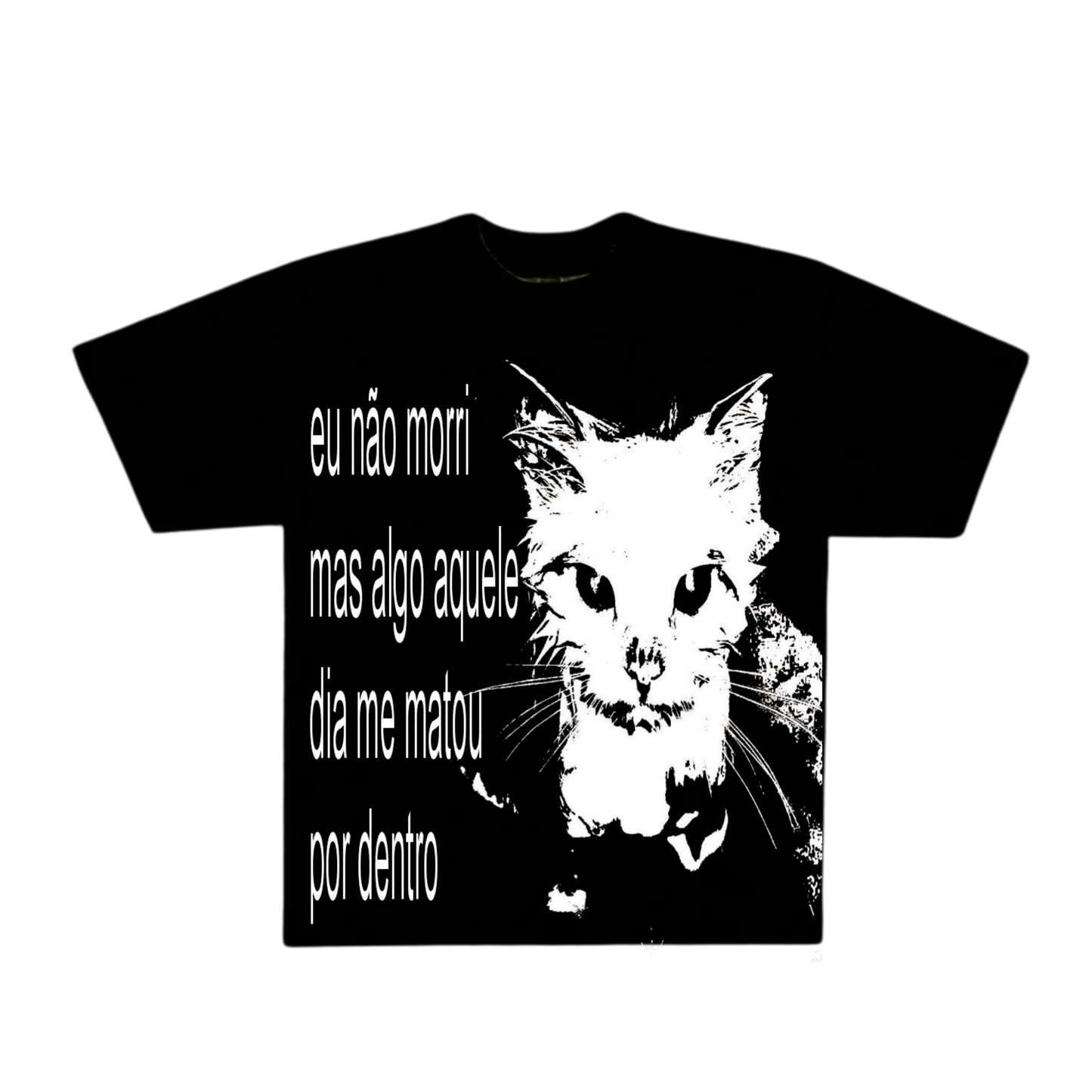 Camisa eu não morri mas algo aquele dia me matou por dentro