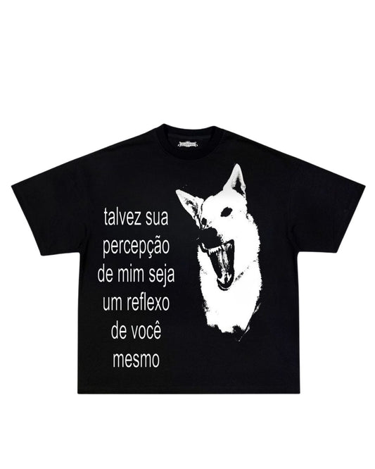 Camisa talvez sua percepção de mim seja um reflexo de você mesmo