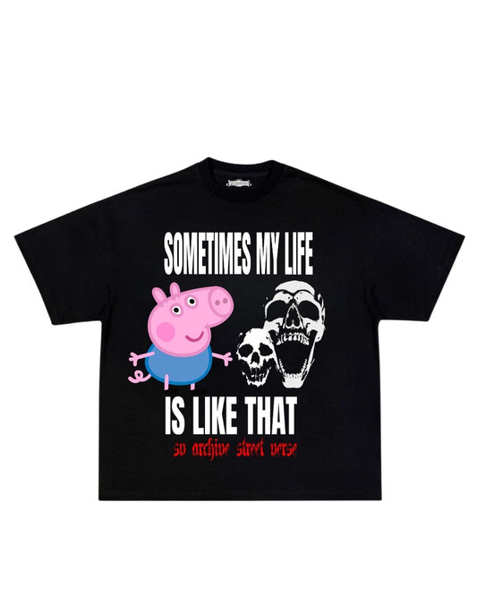Camisa sometimes my life is like that