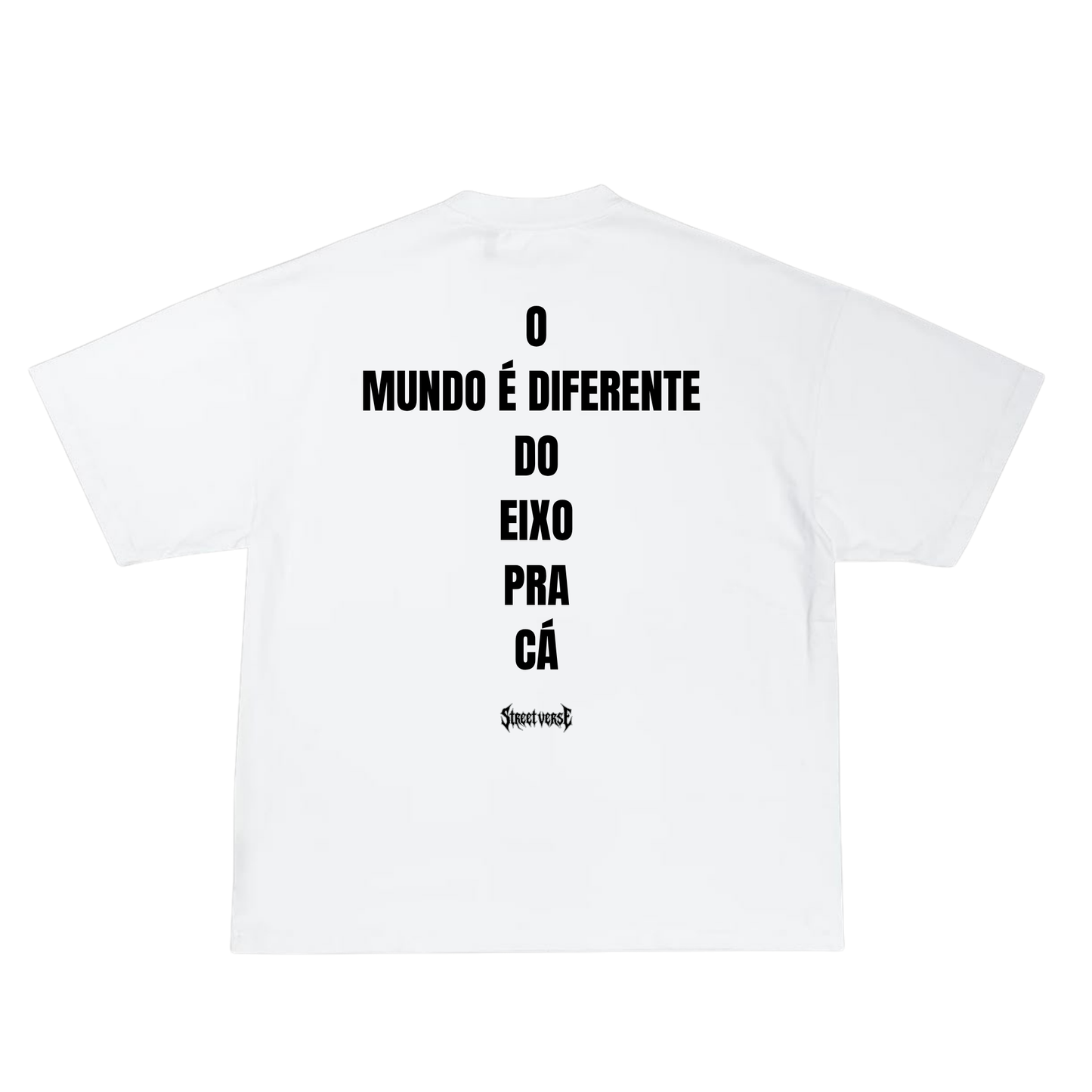Camisa O mundo é diferente do eixo pra cá