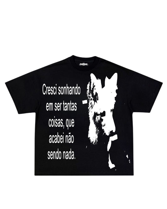 Camisa cresci sonhando em ser tantas coisas que acabei não sendo nada