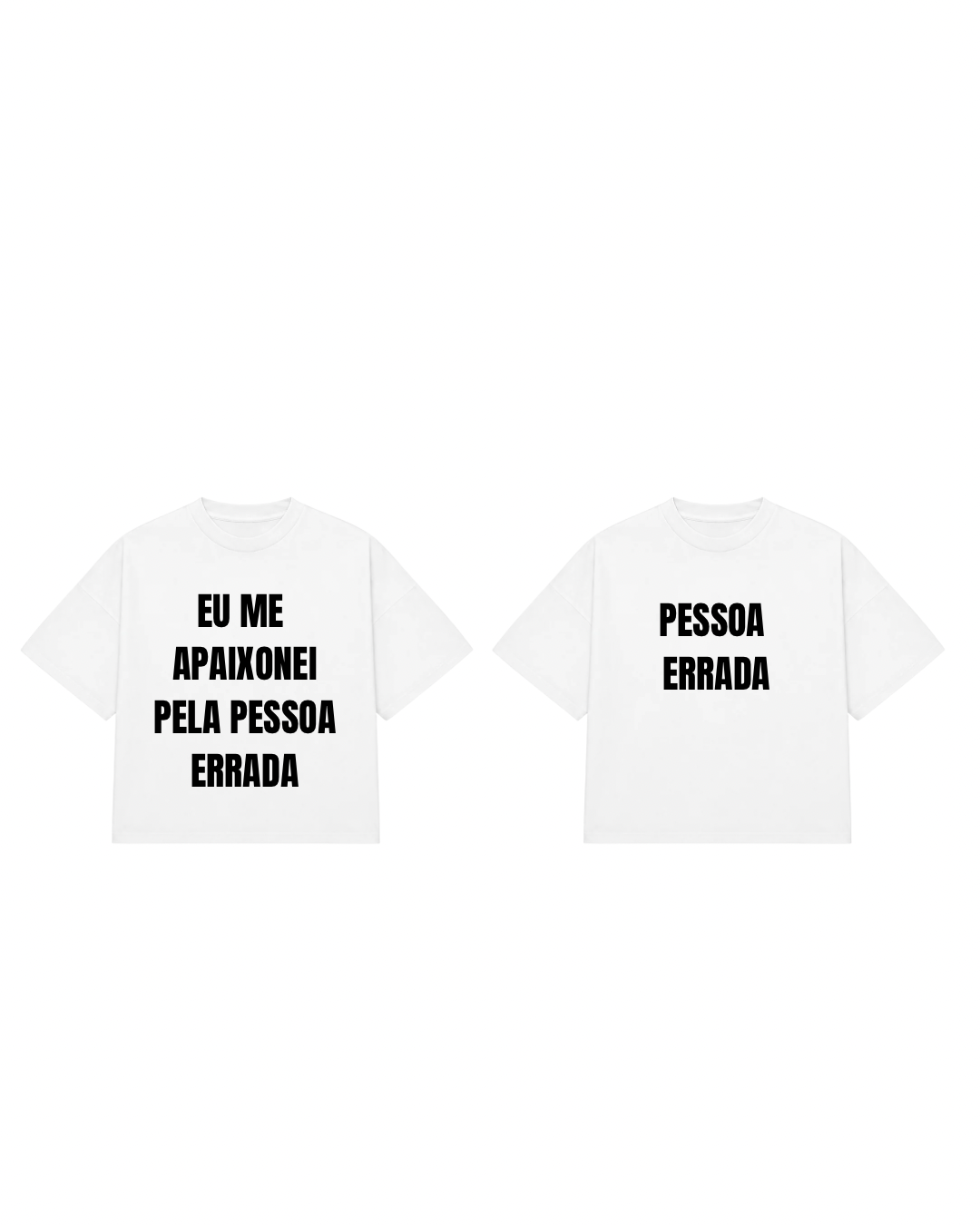 conjunto de camisetas Eu me apaixonei pela pessoa errada - Pessoa errada