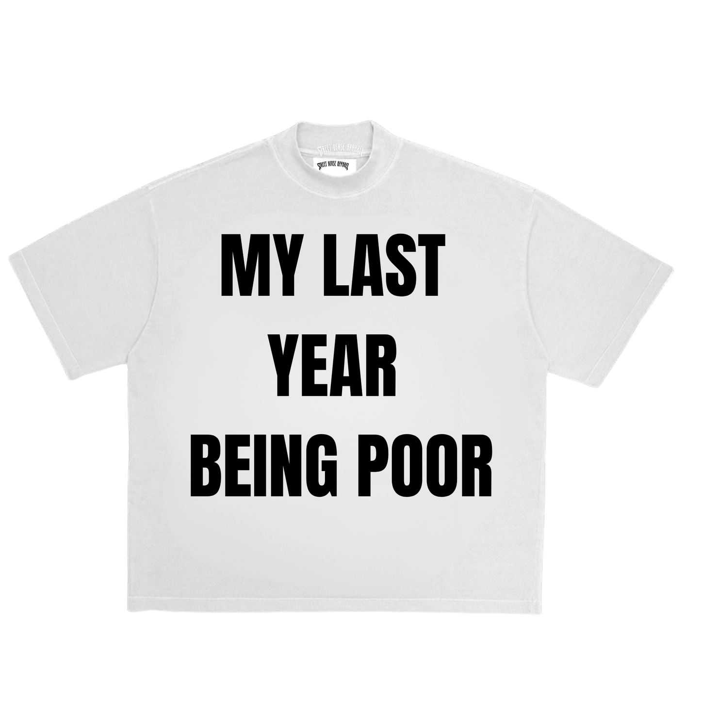 Camisa My Last year Being Poor
