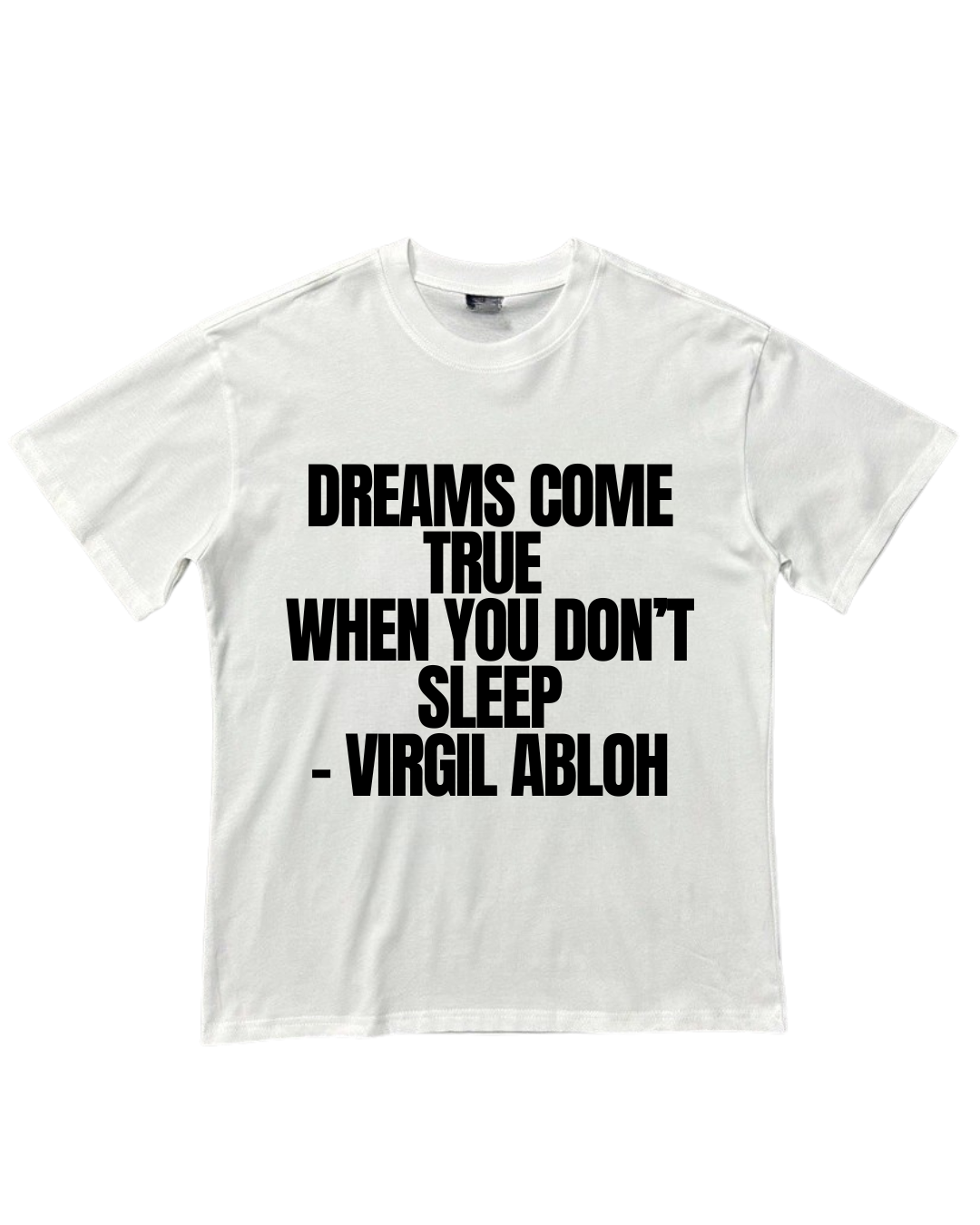 Camisa Dreams Come true when you don’t sleep