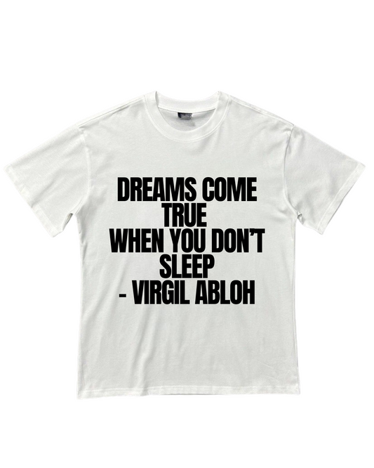 Camisa Dreams Come true when you don’t sleep