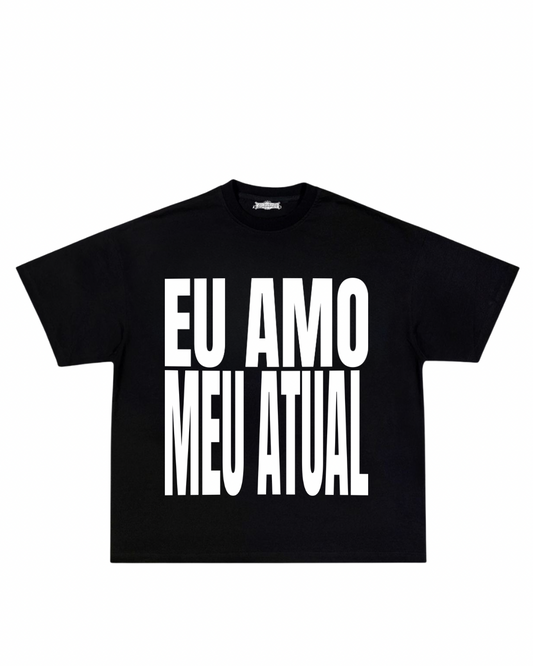 Camisa eu amo meu atual