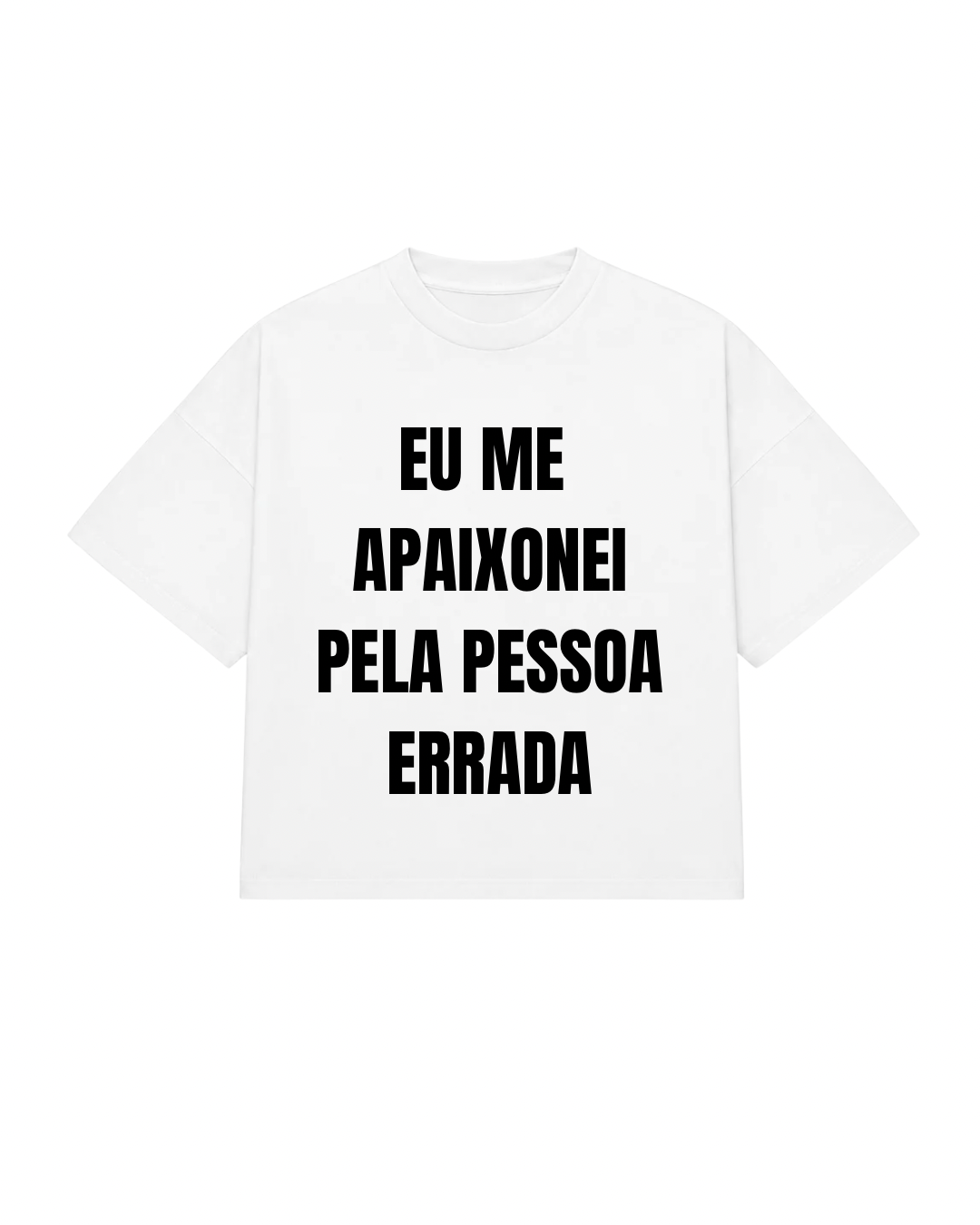 conjunto de camisetas Eu me apaixonei pela pessoa errada - Pessoa errada