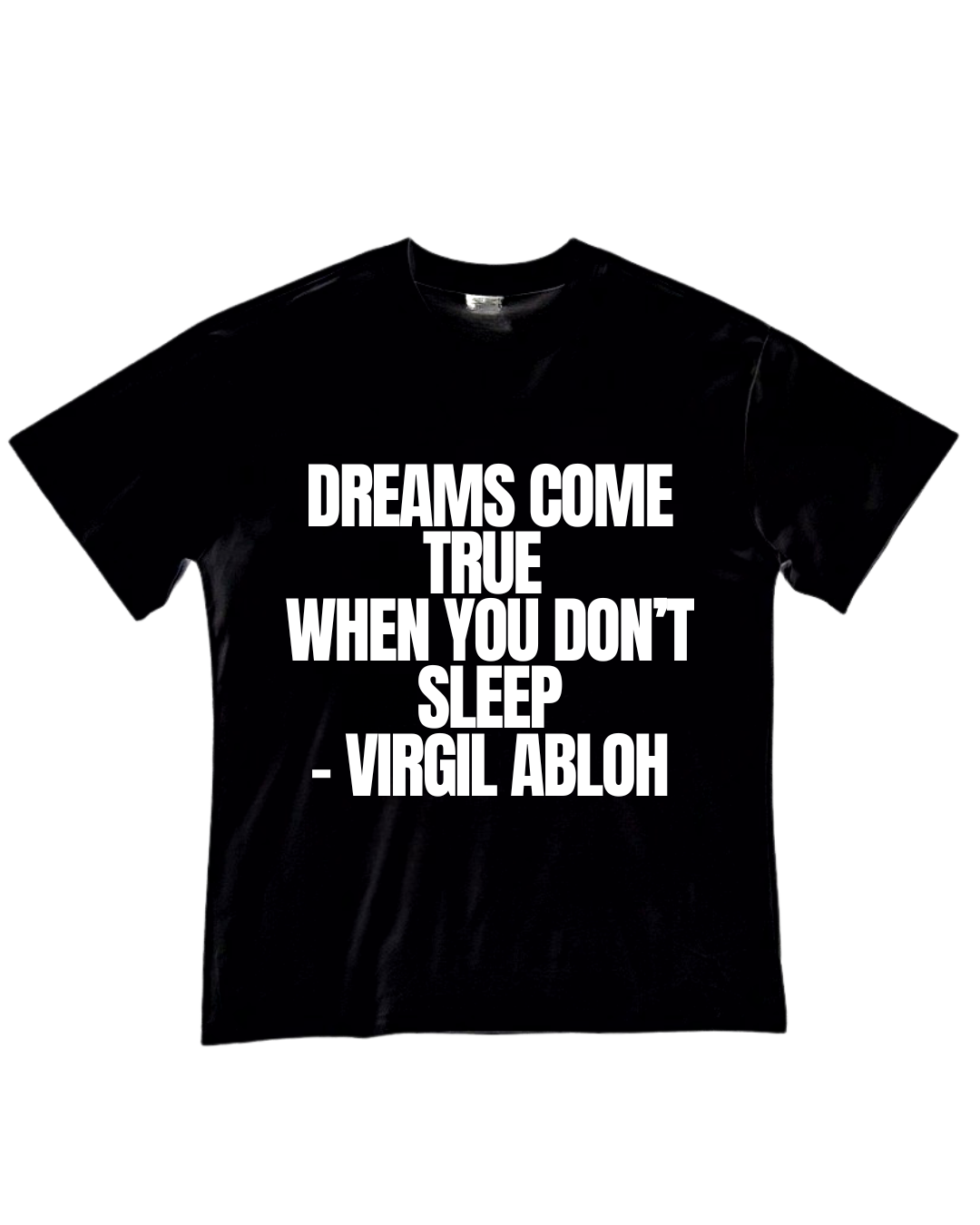 Camisa Dreams Come true when you don’t sleep