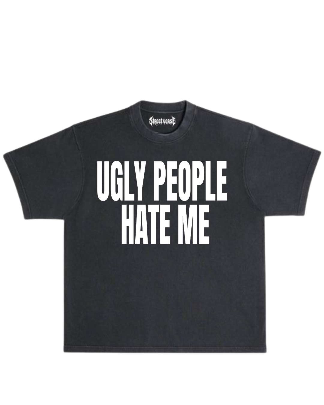 Camisa Ugly people hate me