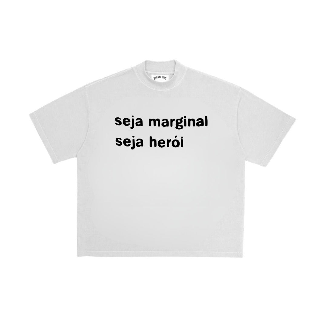 Camisa seja marginal, seja herói